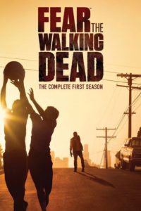 Nonton Fear the Walking Dead: Season 1