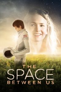 Nonton The Space Between Us 2017