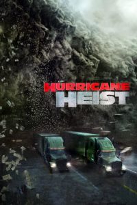 Nonton The Hurricane Heist 2017