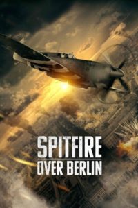 Nonton Spitfire Over Berlin 2022