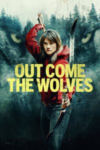 Nonton Out Come the Wolves 2024